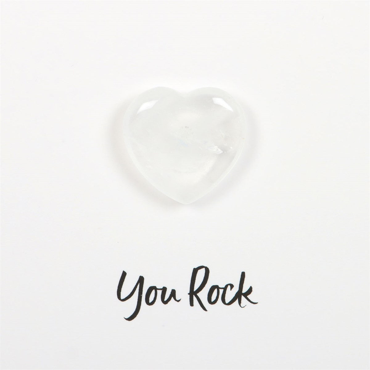 You Rock Clear Quartz Crystal Heart Greeting Card3