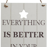 'Everything is better in your pyjamas' Sign